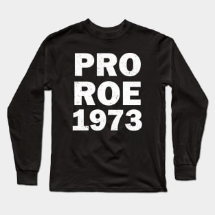 Pro Roe 1973 Long Sleeve T-Shirt